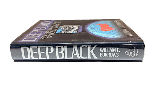 Deep Black Space Espionage & National Security by William E. Burrows