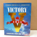 1945 Victory Canadians from War to Peace Book by Morton and Granatstein