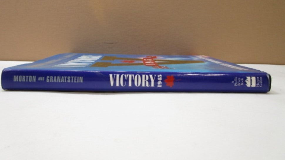 1945 Victory Canadians from War to Peace Book by Morton and Granatstein