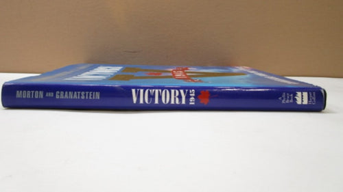 1945 Victory Canadians from War to Peace Book by Morton and Granatstein