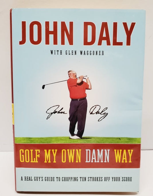 First Edition John Daly Golf My Own Damn Way